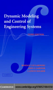 Dynamic Modeling and Control of Engineering Systems, 3rd Edition
