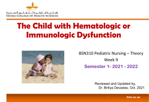 BSN310 Week 9 The Child with Problms related to Hematological and Immunological System