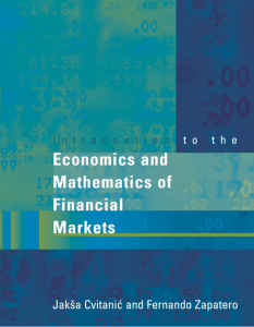 introduction to the economics and mathematics of financial markets-cvitanic and zapatero the mit.pdf