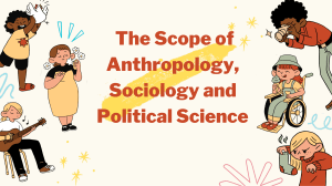 The Scope of Anthropology, Sociology and Political Science