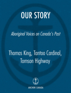 Our Story- Aboriginal Voices on Canada's Past ( PDFDrive )