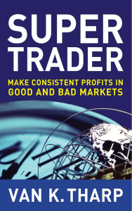 [Van Tharp] Super Trader. Make Consistent Profits (b-ok.xyz)