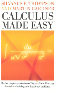 Calculus Made Easy by Silvanus P. Thompson, Martin Gardner (z-lib.org)