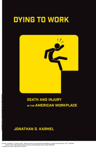 Dying to Work Death and Injury in the American Wor...