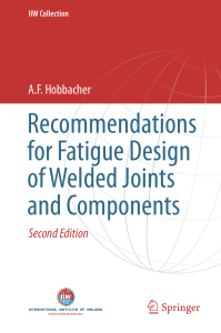 IIW Collection Recommendations for Fatigue Design of Welded Joints and Components