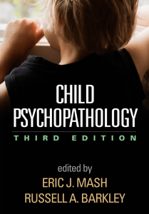 Eric J. Mash PhD, Russell A. Barkley PhD  ABPP  ABCN - Child Psychopathology, Third Edition-The Guilford Press (2014)