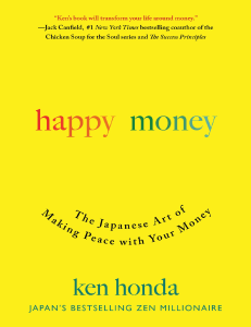Happy Money The Japanese Art of Making Peace with Your Money By Ken Honda