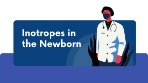 Inotropes in the Newborn