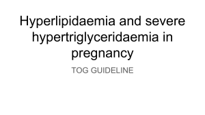 Hyperlipidaemia and severe hypertriglyceridaemia in pregnancy
