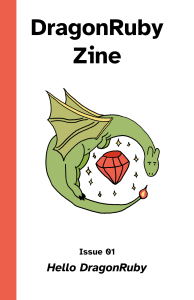 DragonRuby Zine Issue 1 - v1.4
