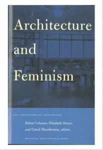 Architecture and Feminism (Coleman, Danze and Henderson) 