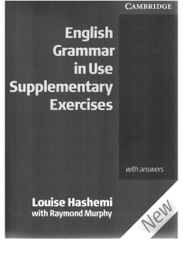 Louise Hashemi, Raymond Murphy - English Grammar in Use Supplementary Exercises With answers-Cambridge University Press  3 edition (2004)