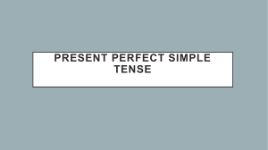 Present Perfect Simple and continuous Tense