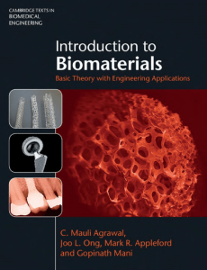 Introduction to Biomaterials - (Cambridge Texts in Biomedical Engineering) C. Mauli Agrawal, Joo L. Ong, Mark R. Appleford, Gopinath Mani - Introduction to Biomaterials  Basic Theory with Engineering Applications-Cambridge Universi
