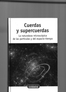 José Edelstein y Gastón Giribet - Cuerdas y Supercuerdas - La naturaleza microcópica de las partículas y del espacio-tiempo (2016)