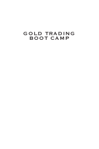 Weldon, Gregory - Gold Trading Boot Camp (How to Master the Basics and Become a Success Ful Commodities Investor)    (2012, John Wiley & Sons, Inc.) [10.1002 9781119201342] - libgen.li