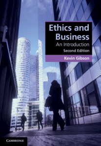 (Cambridge Applied Ethics) Kevin Gibson - Ethics and Business  An Introduction-Cambridge University Press (2023)