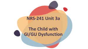 Unit 3a The Child with GI-GU Dysfunction (1)