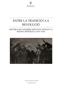 ENTRE LA TRADICIÓ I LA REVOLUCIÓ. TFM HISTORIA DEL FEIXISME ESPANYOL DURANT LA SEGONA REPÚBLICA