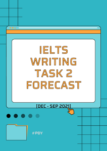 IELTS WRITING TASK 2 FORECAST [SEP - DEC 2021]