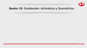 Sesion 16 - Gradientes - Aritmetica y Geometrica