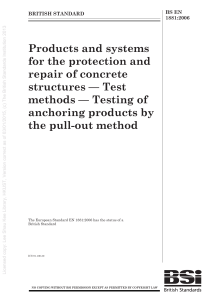 [BS EN 1881-2006] -- Products and systems for the protection and repair of concrete structures. Test methods. Testing of anchoring products by the pull-out method.