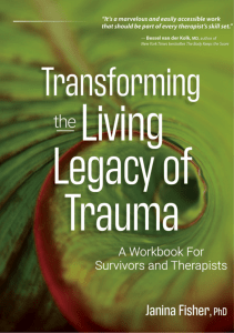 Transforming The Living Legacy of Trauma A Workbook for Survivors and Therapists