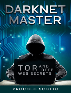 Darknet Master  Tor and Deep Web Secrets