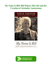 (EBOOK) My Name Is Bill Bill Wilson--His Life and the Creation of Alcoholics Anonymous 