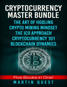 Cryptocurrency Master Bundle Everything You Need To Know About Cryptocurrency and Bitcoin Trading, Mining, Investing,... (Martin Quest) (Z-Library)