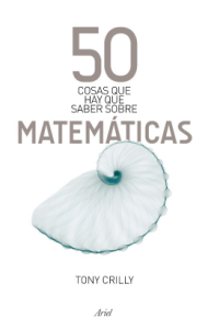50 Cosas Que Hay Que Saber Sobre Matemáticas - Tony Crilly