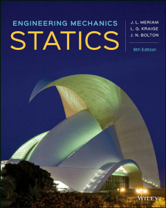 J.L. Meriam, L.G. Kraige, J. N. Bolton - Engineering Mechanics  Statics-Wiley (2018)