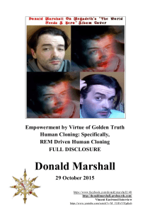 Donald Marshall. Full Disclosure. Empowerment by Virtue of Golden Truth. Human Cloning. Specifically, REM Driven Human Cloning
