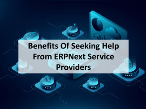Benefits Of Seeking Help From ERPNext Service Providers