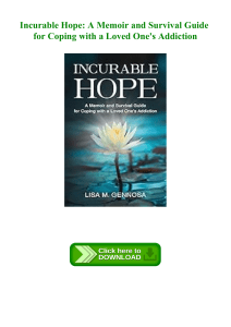 (READ) Incurable Hope A Memoir and Survival Guide for Coping with a Loved One's Addiction 