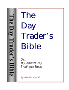 The Day Trader's Bible - Or My Secret In Day Trading Of Stocks