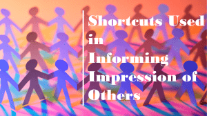 Shortcuts in Informing Impression of Others