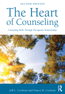 The heart of counseling Counseling skills through therapeutic relationships