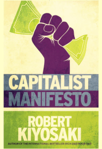 Robert Kiyosaki - Capitalist Manifesto