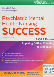 Psychiatric Mental Health Nursing Success: A Q&A Review Applying Critical Thinking to Test Taking (Davis’s Q&a Success) Third Edition