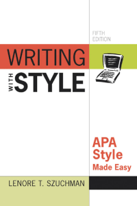 Szuchman, Lenore T. - Writing with Style ~ APA Style Made Easy (2008; 5th ed., 2011)
