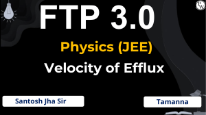 Velocity of Efflux: Physics JEE Presentation