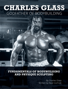 The Fundamentals of Bodybuilding and Physique Sculpting Charles Glass