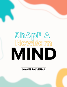 SHAPE A NEWBORN MIND