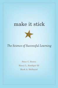 Peter C. Brown, Henry L. Roediger III, Mark A. McDaniel - Make It Stick  The Science of Successful Learning-Belknap Press (2014)