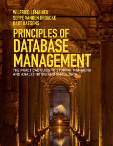 Baesens, Bart  Broucke, Seppe vanden  Lemahieu, Wilfried - Principles of database management   the practical guide to storing, managing and analyzing big and small data-Cambridge University Press (201