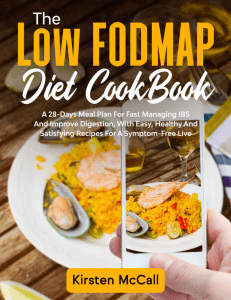 Kirsten McCall - The Low FODMAP Diet CookBook  A 28-Days Meal Plan For Fast Managing IBS And Improve Digestion, With Easy, Healthy And Satisfying Recipes For A Symptom-Free Live-Independently publishe