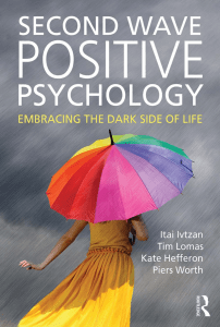 Second Wave Positive Psychology Embracing the Dark Side of Life by Itai Ivtzan, Tim Lomas, Kate Hefferon, Piers Worth (z-lib.org)