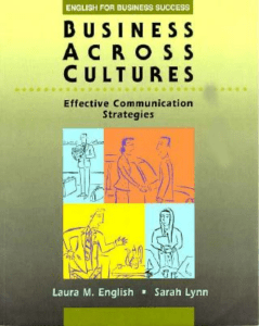 (English for Business Success) Laura M. English, Sarah Lynn - Business Across Cultures  Effective Communication Strategies -Addison-Wesley (1995)