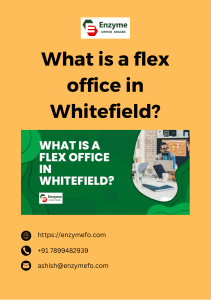 What is a flex office in Whitefield?